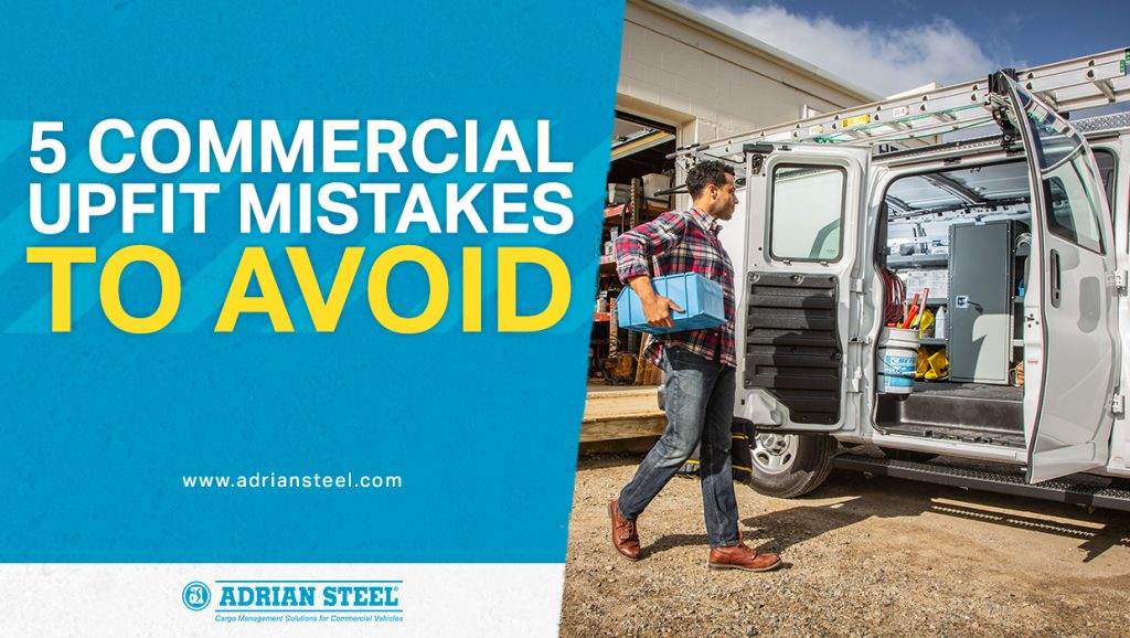 5 Commercial Upfit Mistakes to Avoid; a Man loading equipment into his commercial van.